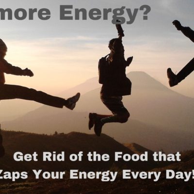 Omit Food that Zaps Our Energy
