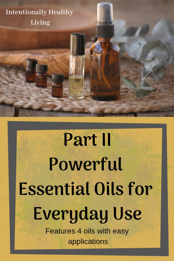 Essential Oils for Everyday Use - Part II at Intentionally Healthy Living.