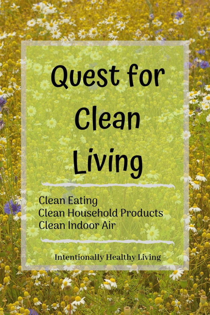 Quest for Clean Living. Solutions at Intentionally Healthy Living.