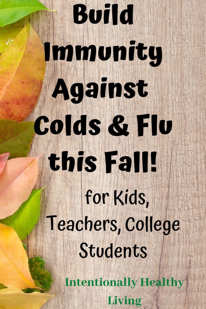 Building Our Kids Immunity this Fall and Winter. #healthykids #immuneboosters #teachers #collegestudents #cleanliving #fightcolds #fightflu #fightcovid