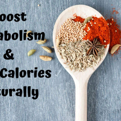 Boost Metabolism & Burn Calories
