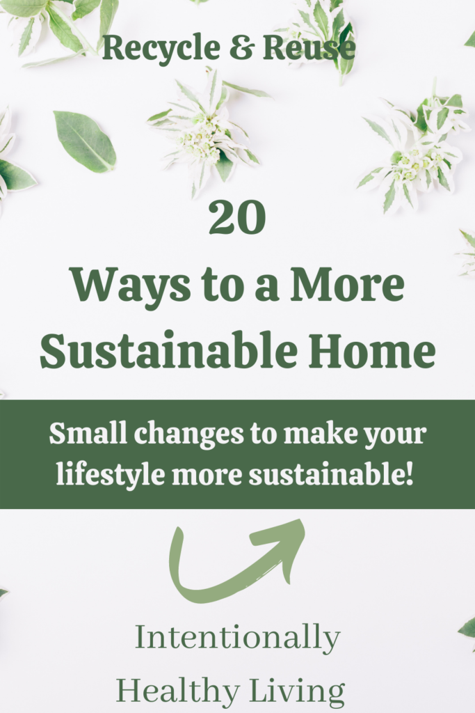 20 ways to a more sustainable home #ecofriendly #reuse #recycle #repurpose #healthyliving #budget #costefficient #savemoney #silicone #removesingleuseplastic